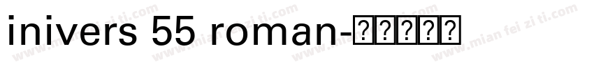 inivers 55 roman字体转换